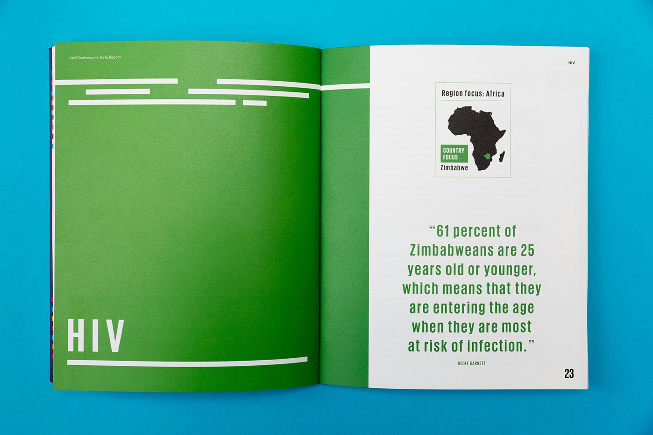 A double page spread of the printed Goalkeepers report. On the left the page is fully green with the large title 'HIV'. On the right hand side is a map of Africa with Zimbabwe in the same green. A quote below the map reads '61 percent of Zimbabweans are 25 years old or younger, which means that they are entering the age when they are most at risk of infection'.'